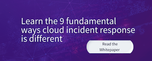 9 fundamental ways cloud IR is different from traditional incident response